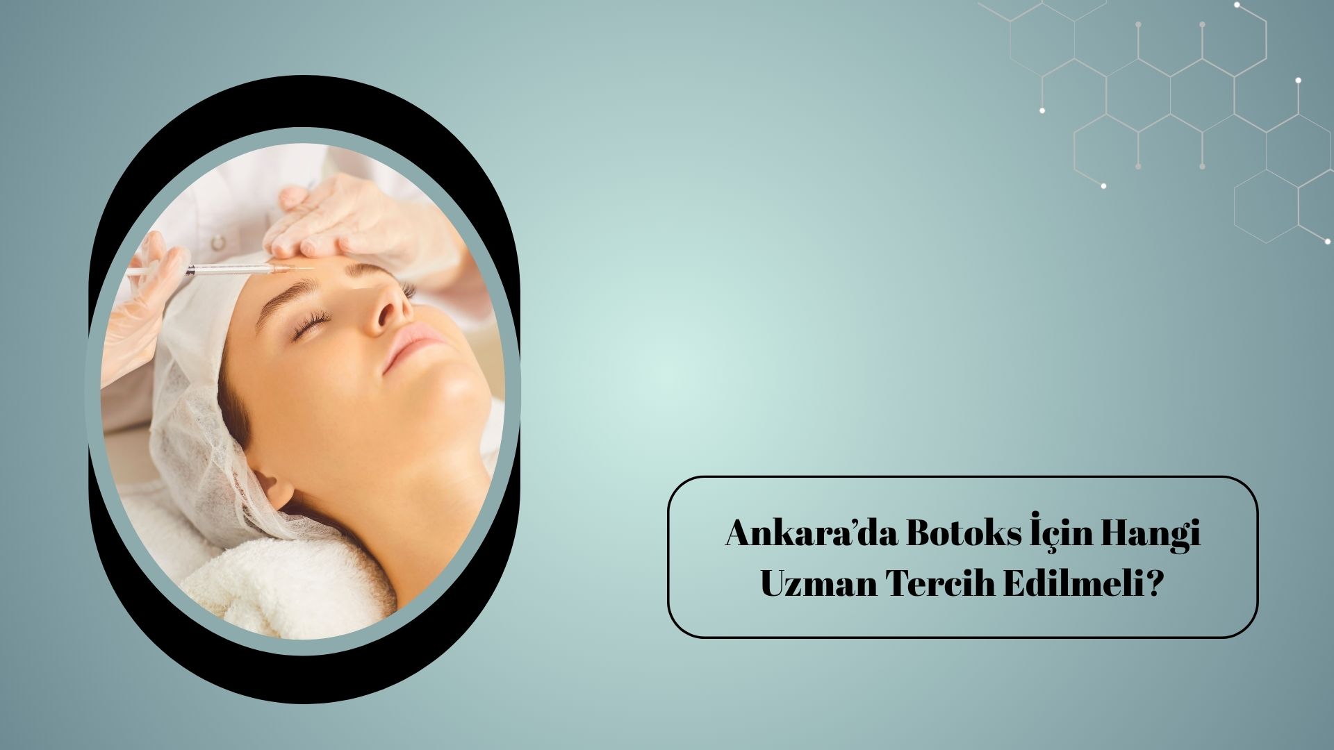 Ankara’da Botoks İçin Hangi Uzman Tercih Edilmeli?