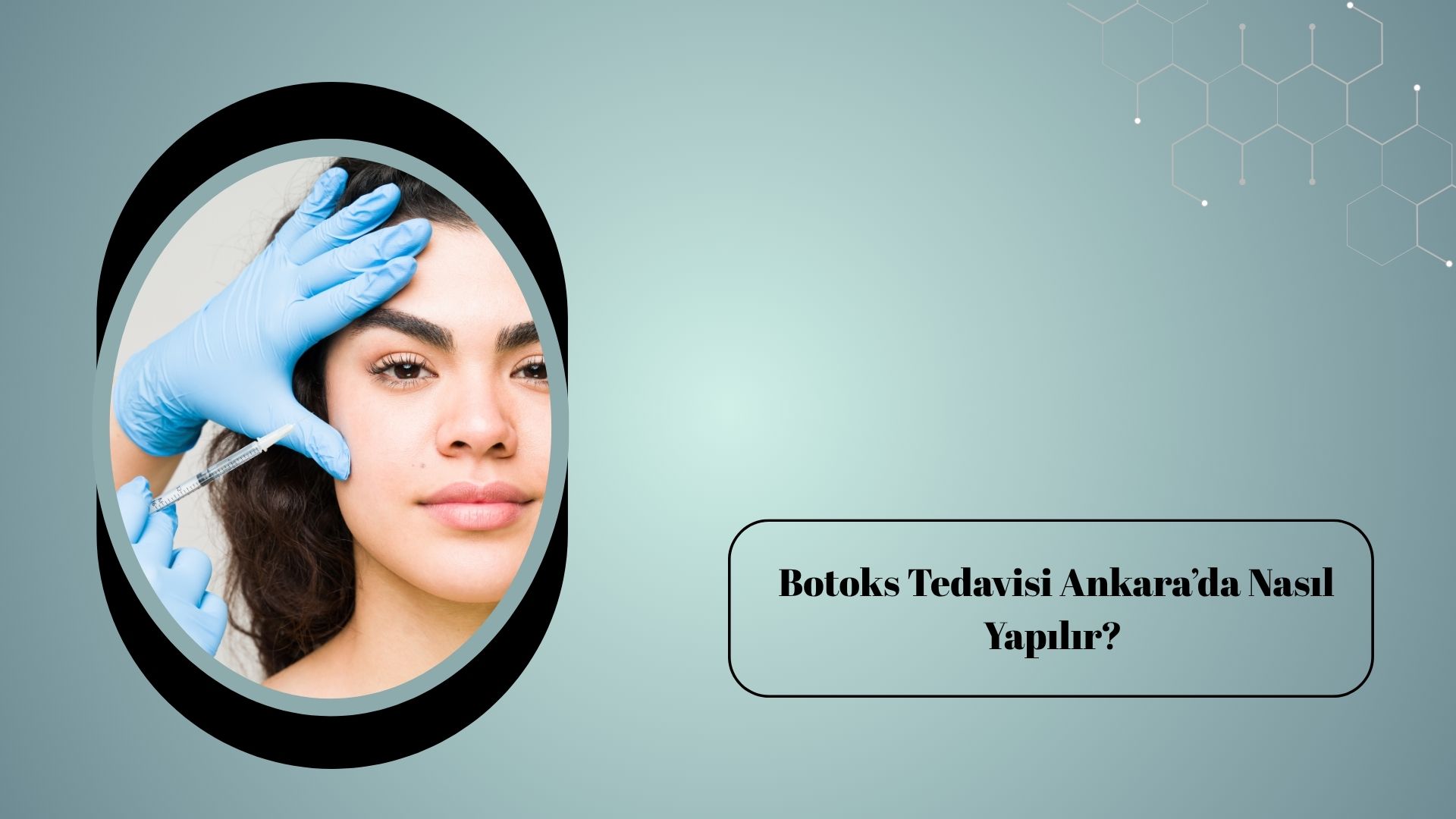 Botoks Tedavisi Ankara’da Nasıl Yapılır? 
