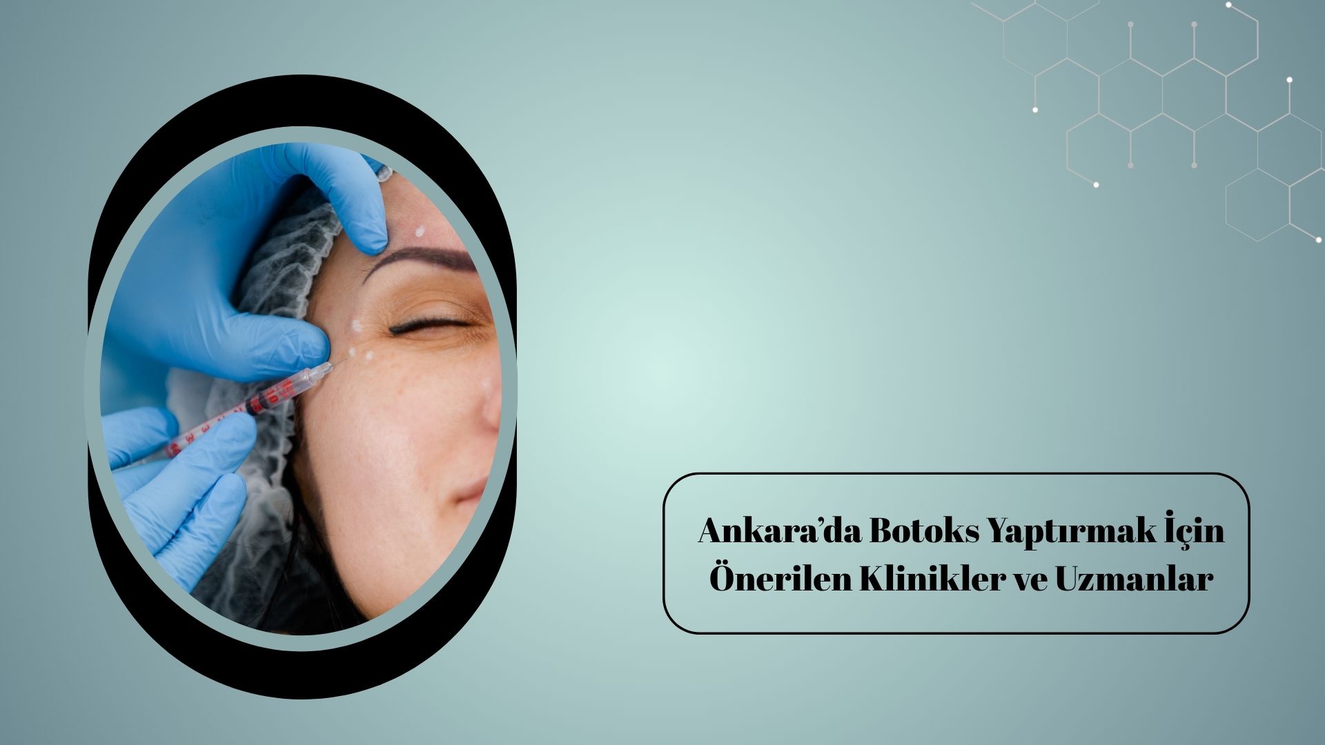 Ankara’da Botoks Yaptırmak İçin Önerilen Klinikler ve Uzmanlar