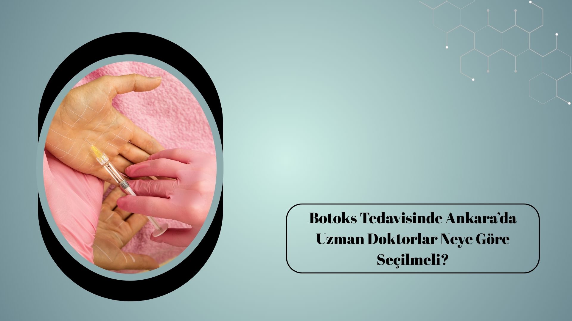 Botoks Tedavisinde Ankara’da Uzman Doktorlar Neye Göre Seçilmeli?
