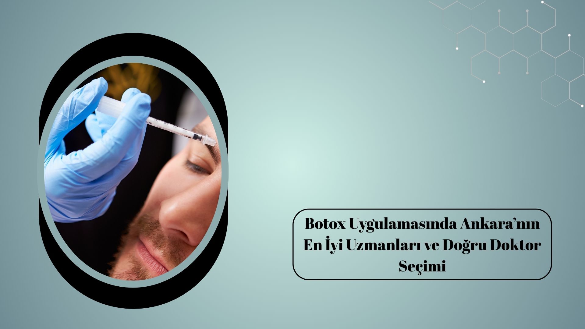 Botox Uygulamasında Ankara’nın En İyi Uzmanları ve Doğru Doktor Seçimi