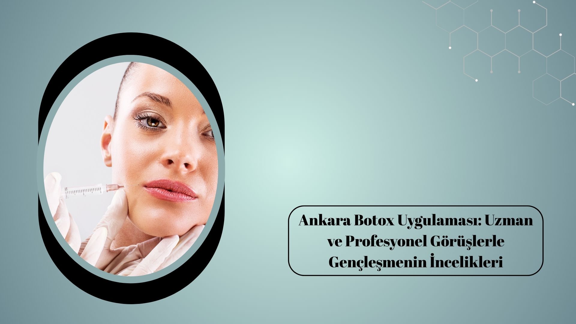 Ankara Botox Uygulaması: Uzman ve Profesyonel Görüşlerle Gençleşmenin İncelikleri