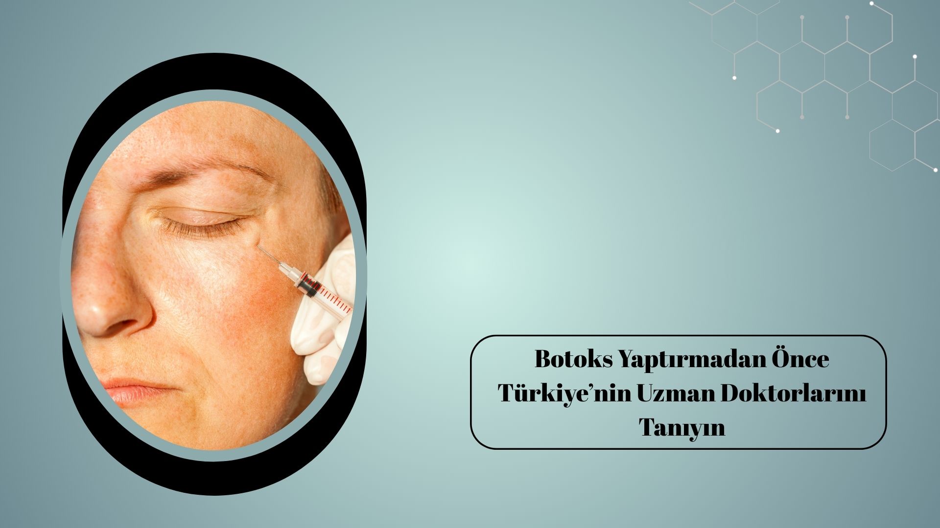 Botoks Yaptırmadan Önce Türkiye’nin Uzman Doktorlarını Tanıyın