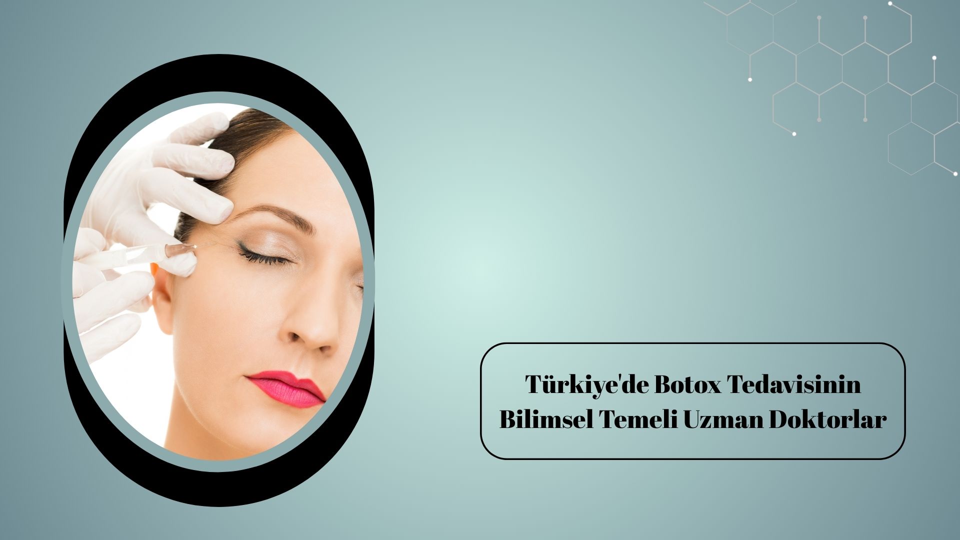 Türkiye'de Botox Tedavisinin Bilimsel Temeli Uzman Doktorlar