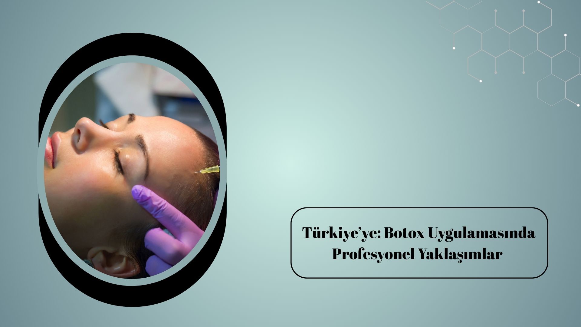  Türkiye’ye: Botox Uygulamasında Profesyonel Yaklaşımlar